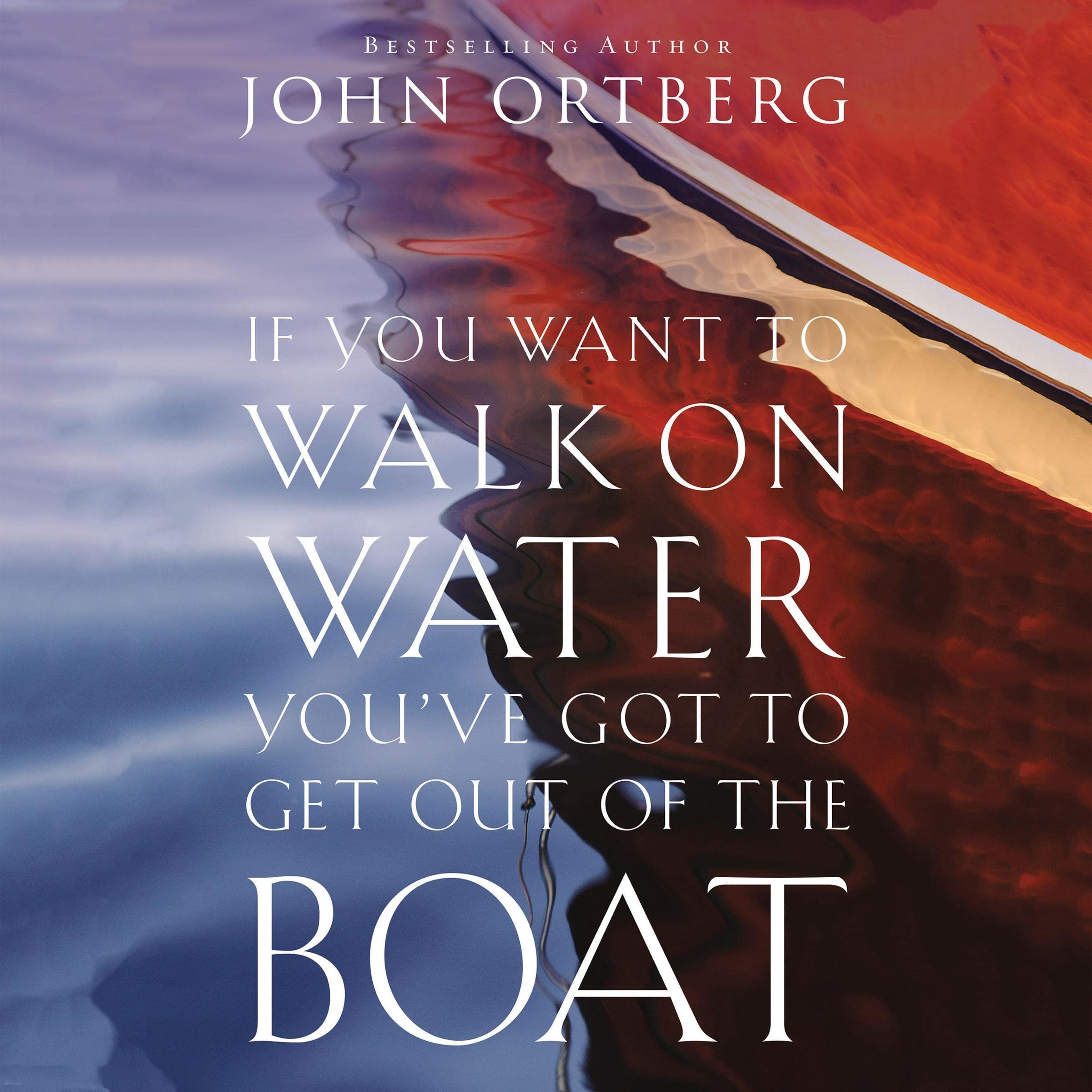 Cover art for If You Want to Walk on Water, You've Got to Get Out of the Boat