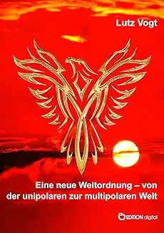 Lutz Vogt: Eine neue Weltordnung – von der unipolaren zur multipolaren Welt
