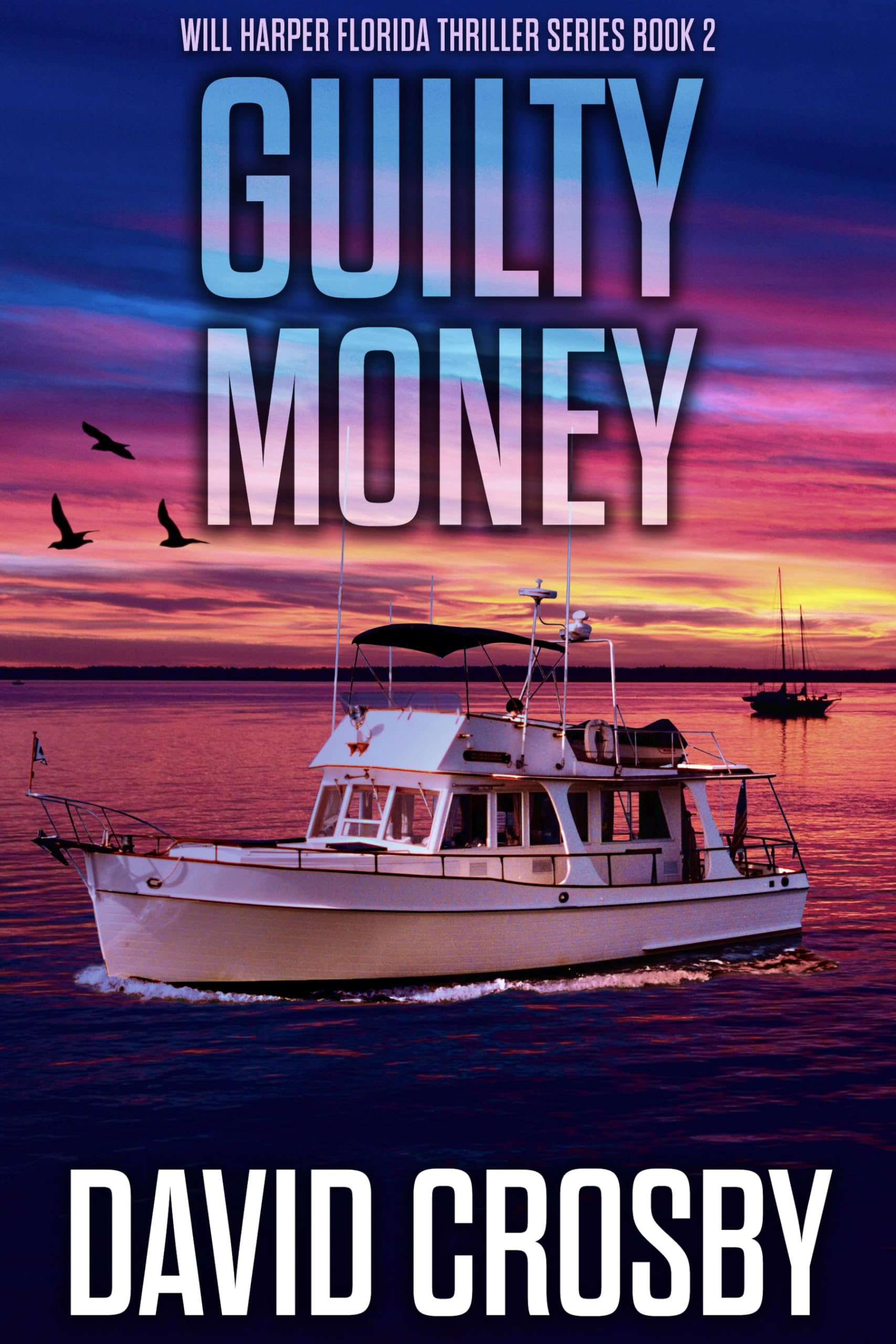 Guilty Money (Will Harper Florida Thrillers Book 2)