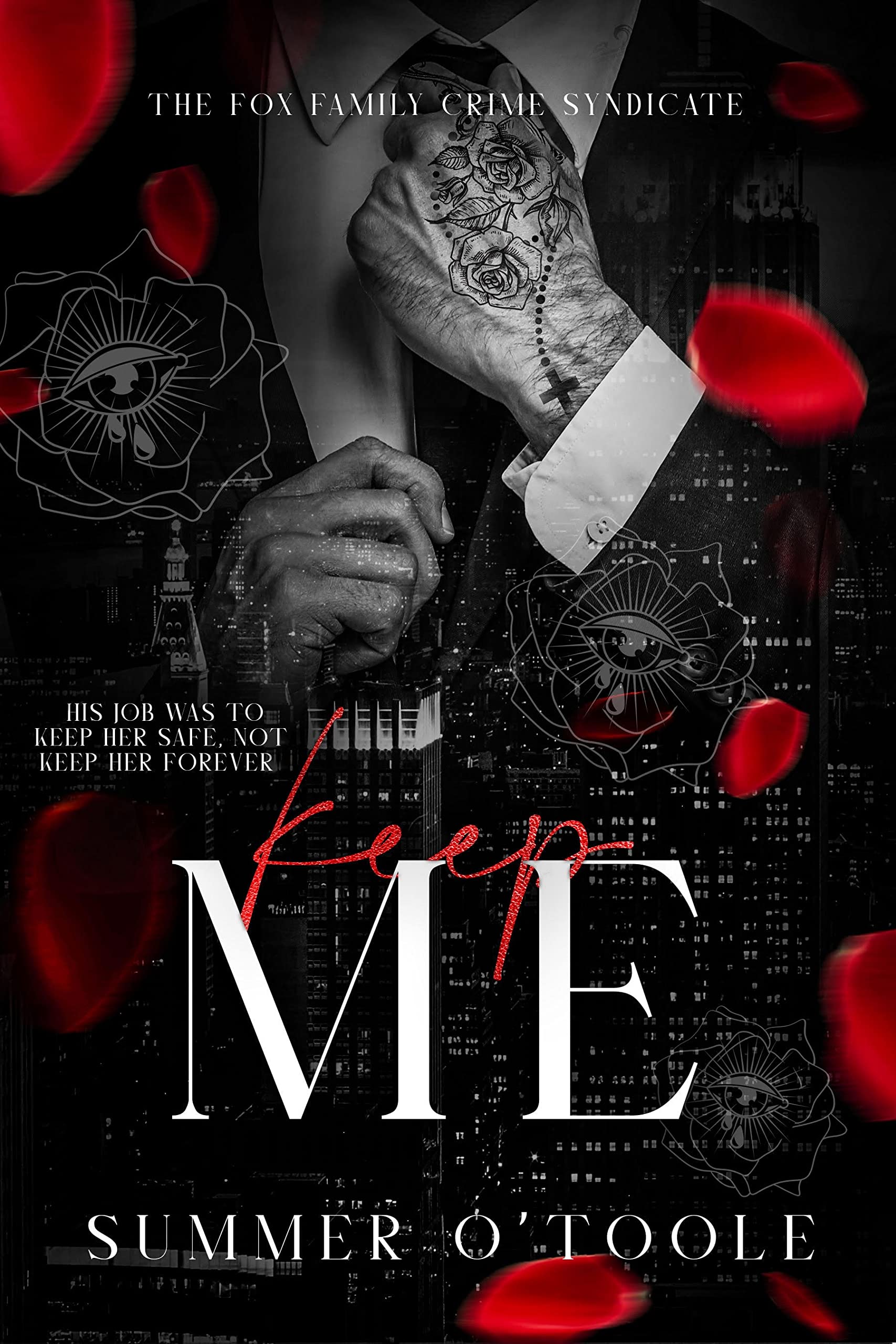 Keep Me: A Dark Bodyguard Romance (The Fox Family Crime Syndicate Book 3)