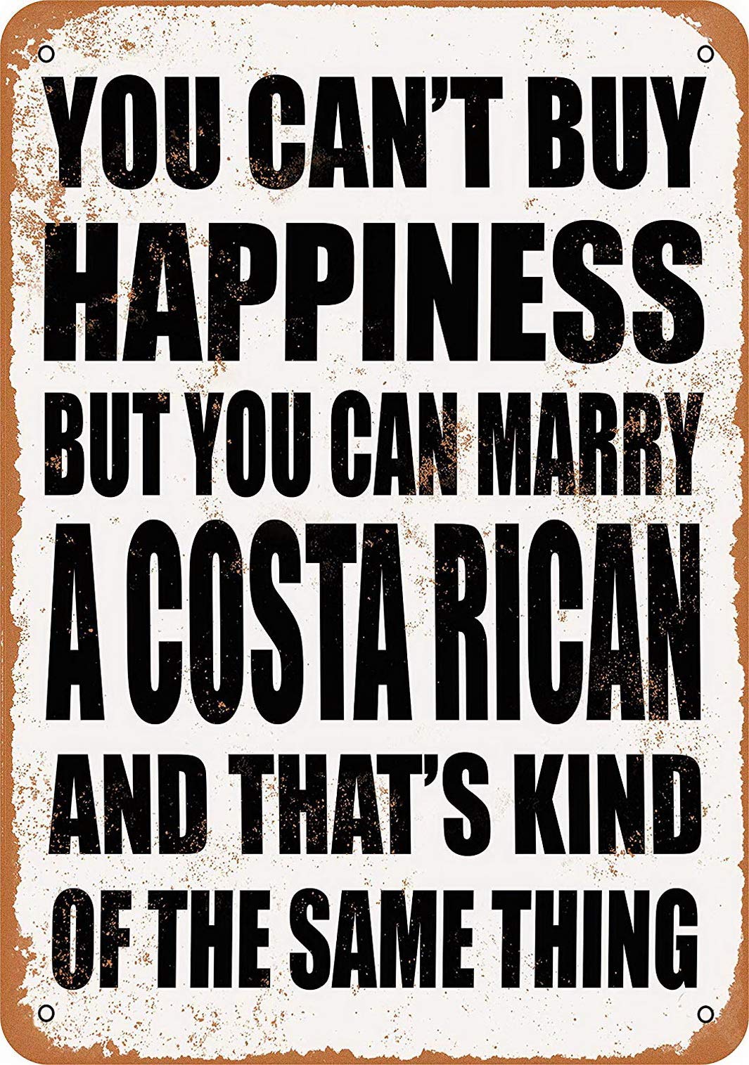 peiyeety 8x12 Inch Metal Sign - You Can'T Buy Happiness But You Can Marry A Costa Rican - Vintage