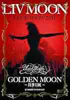 Amazon.co.jp: LIV MOON CLUB SHOW 2011 GOLDEN MOON~月華月虹