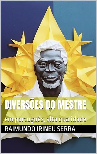 Diversões do Mestre: em português, alta qualidade (Hinários do Santo Daime) (Portuguese Edition)