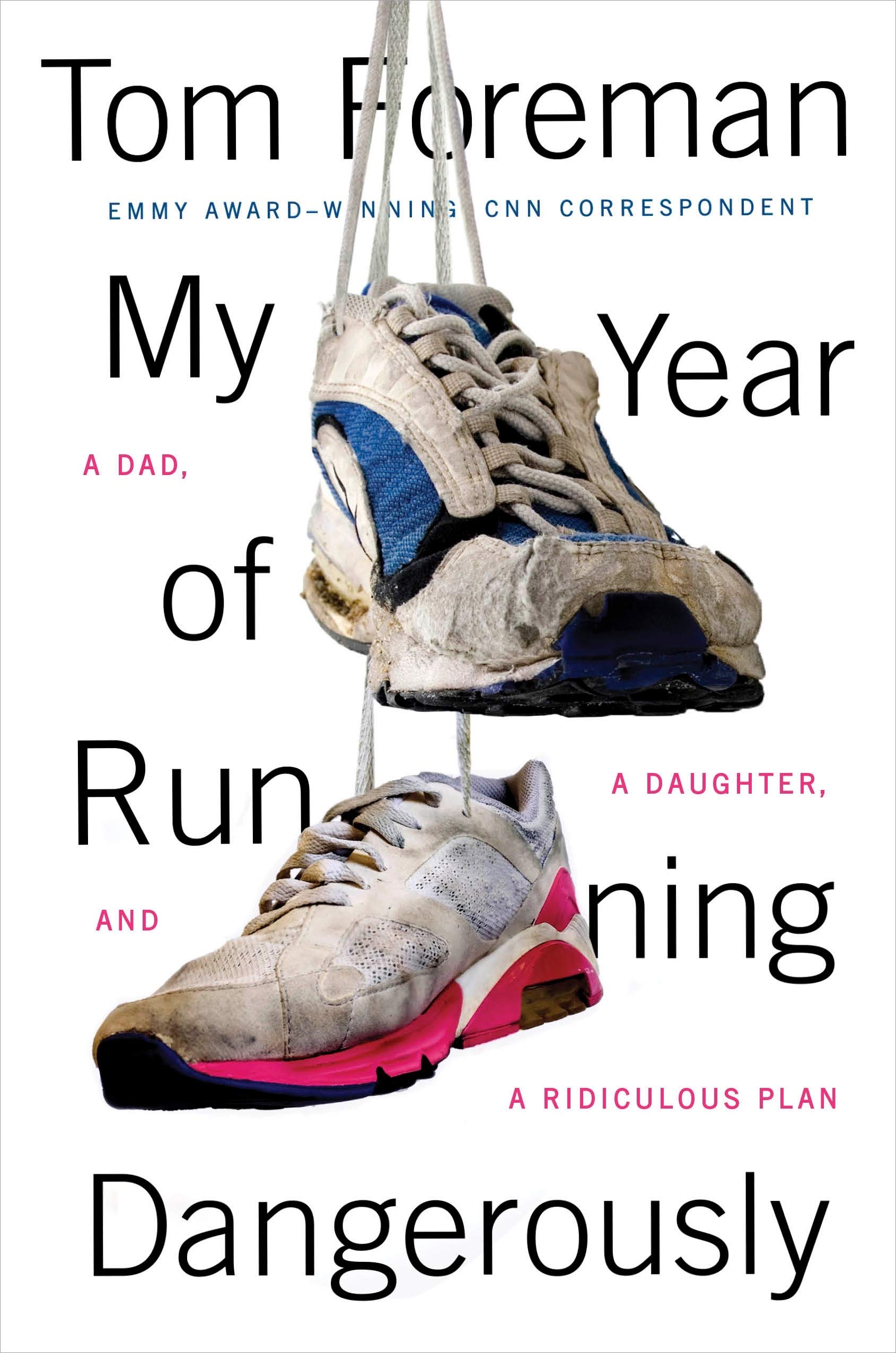 Buy My Year of Running Dangerously: A Dad, a Daughter, and a Ridiculous Plan — BookShops.in