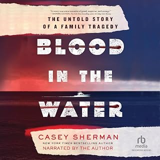 Blood in the Water by Casey Sherman: Gripping True Crime Book on Family Betrayal, Murder & North Atlantic Mystery