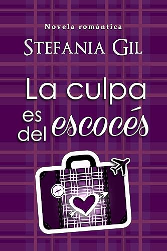 La culpa es del Escocés Romance en Escocia (Spanish Edition)