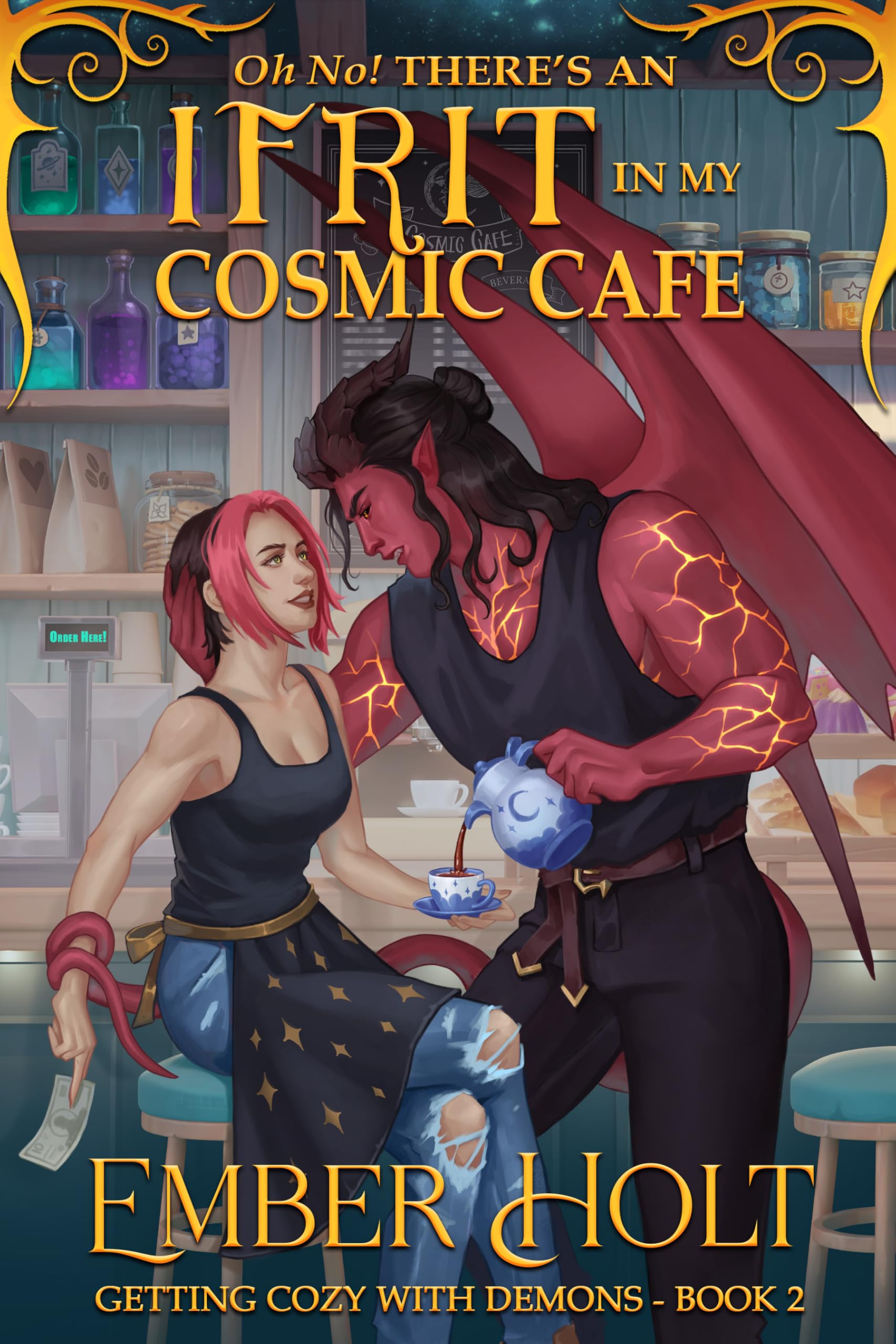 Oh No! There's an Ifrit in my Cosmic Cafe (Getting Cozy with Demons Book 2)
