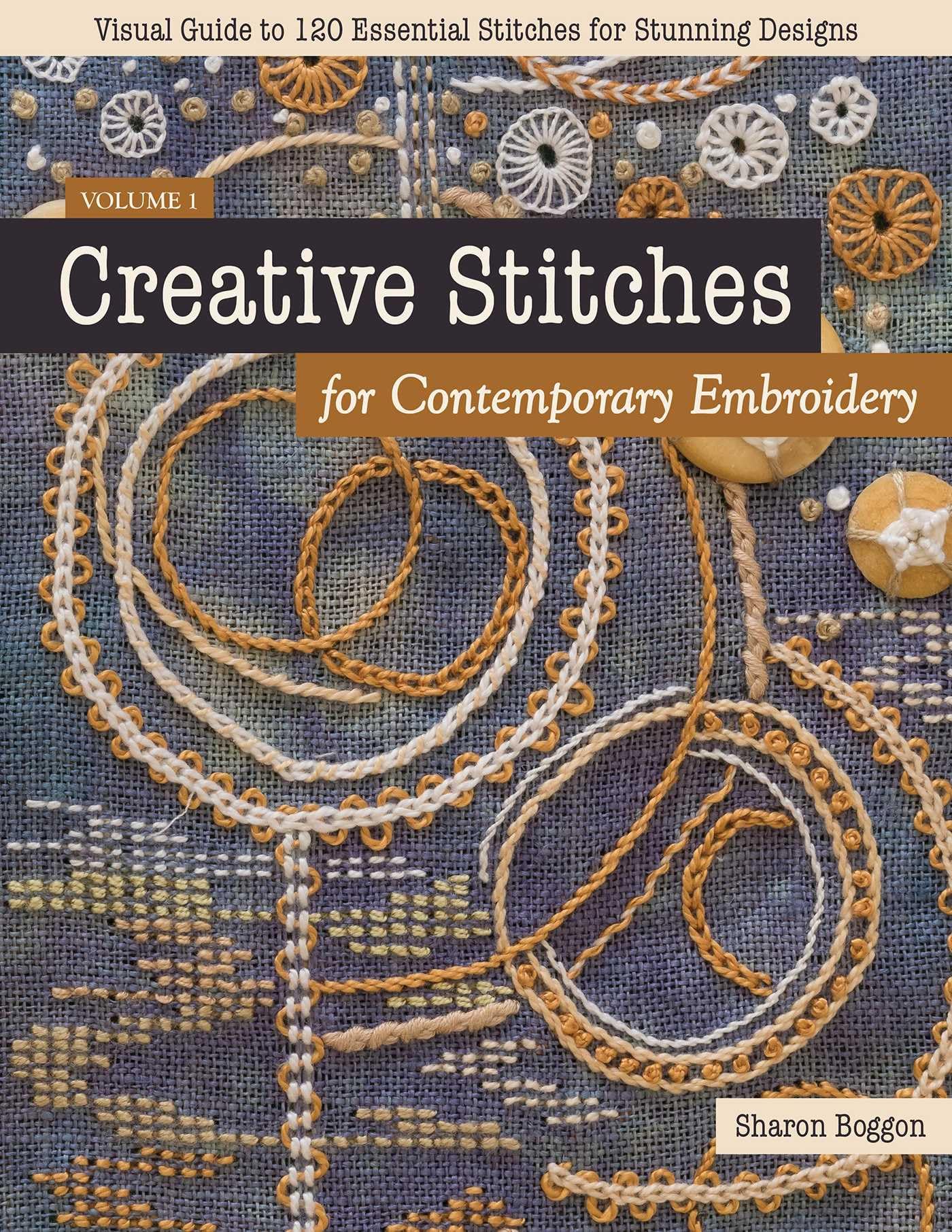 C&T Publishing Creative Stitches for Contemporary Embroidery: Visual Guide to 120 Essential Stitches for Stunning Designs