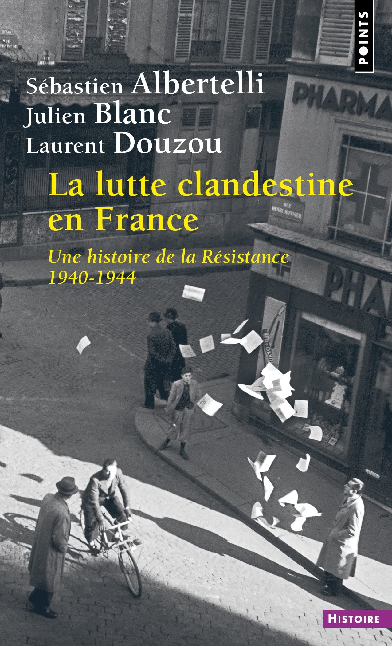 La Lutte clandestine en France. Une histoire de la Résistance 1940-1944