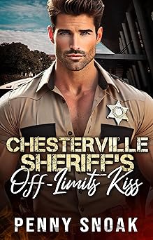 Chesterville Sheriff’s Off-Limits Kiss: An Off-Limits Enemies to Lovers