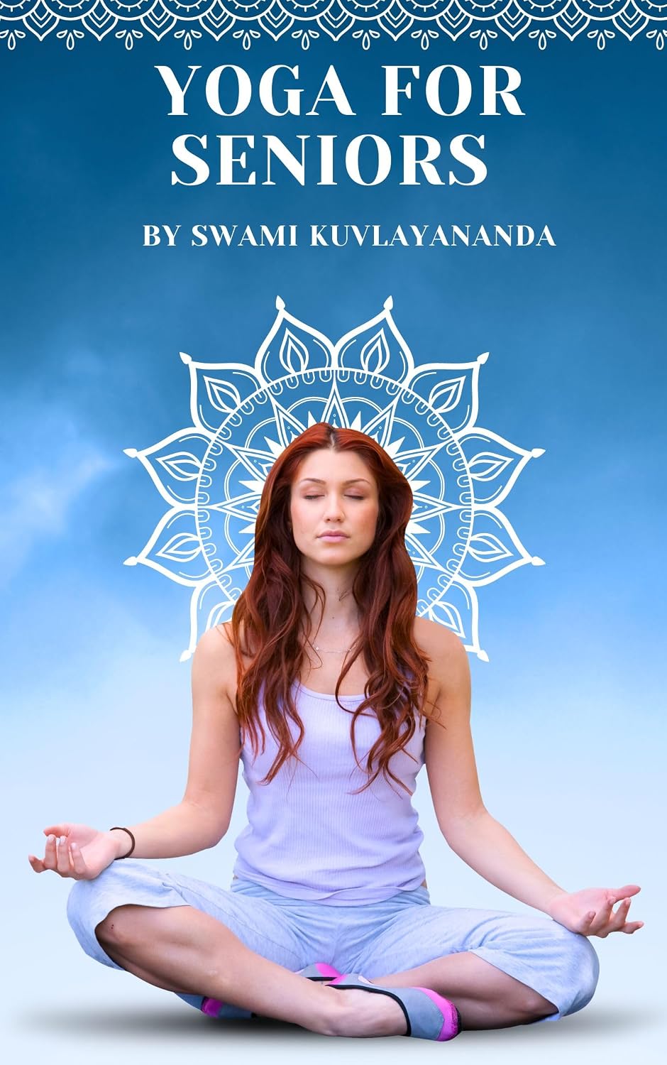 YOGA FOR SENIORS: Yoga for Seniors: A Guide to Health and Well-being in Later Life