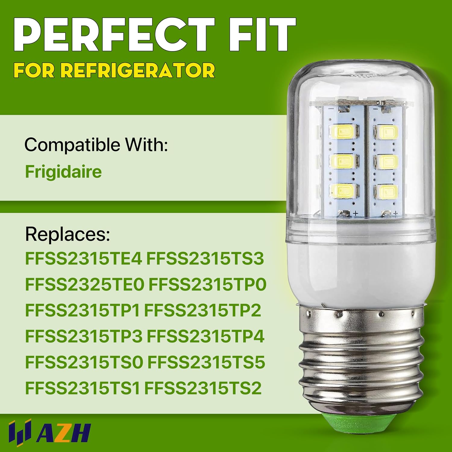 Light Bulb Replacement For Frigidaire FFSS2315TE4 FFSS2315TS3 FFSS2325TE0 FFSS2315TP0 FFSS2315TP1 FFSS2315TP2 FFSS2315TP3 FFSS2315TP4 FFSS2315TS0 FFSS2315TS5 FFSS2315TS1 FFSS2315TS2 Refrigerator