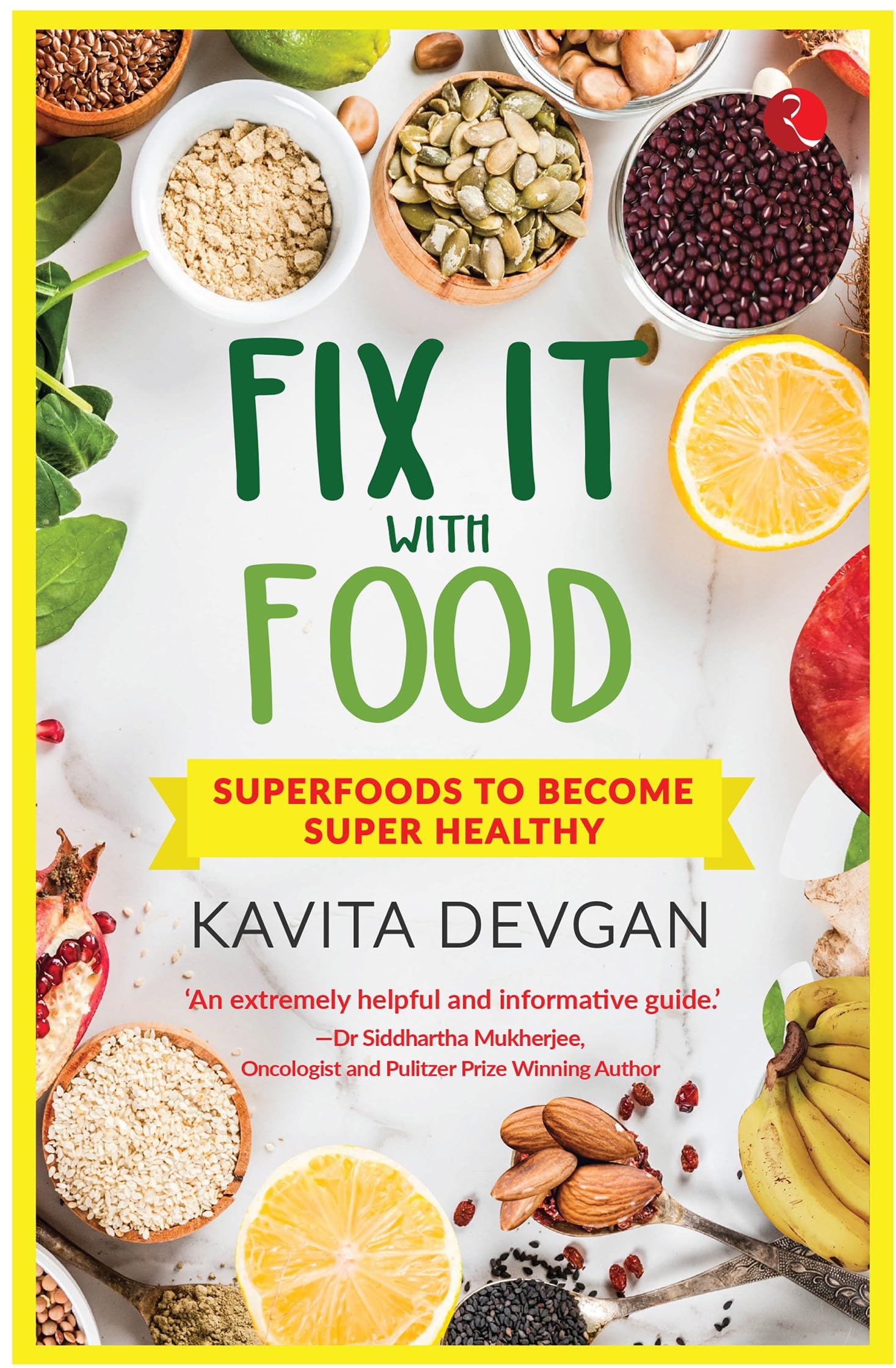 Fix It With Food: Superfoods to Become Super Healthy