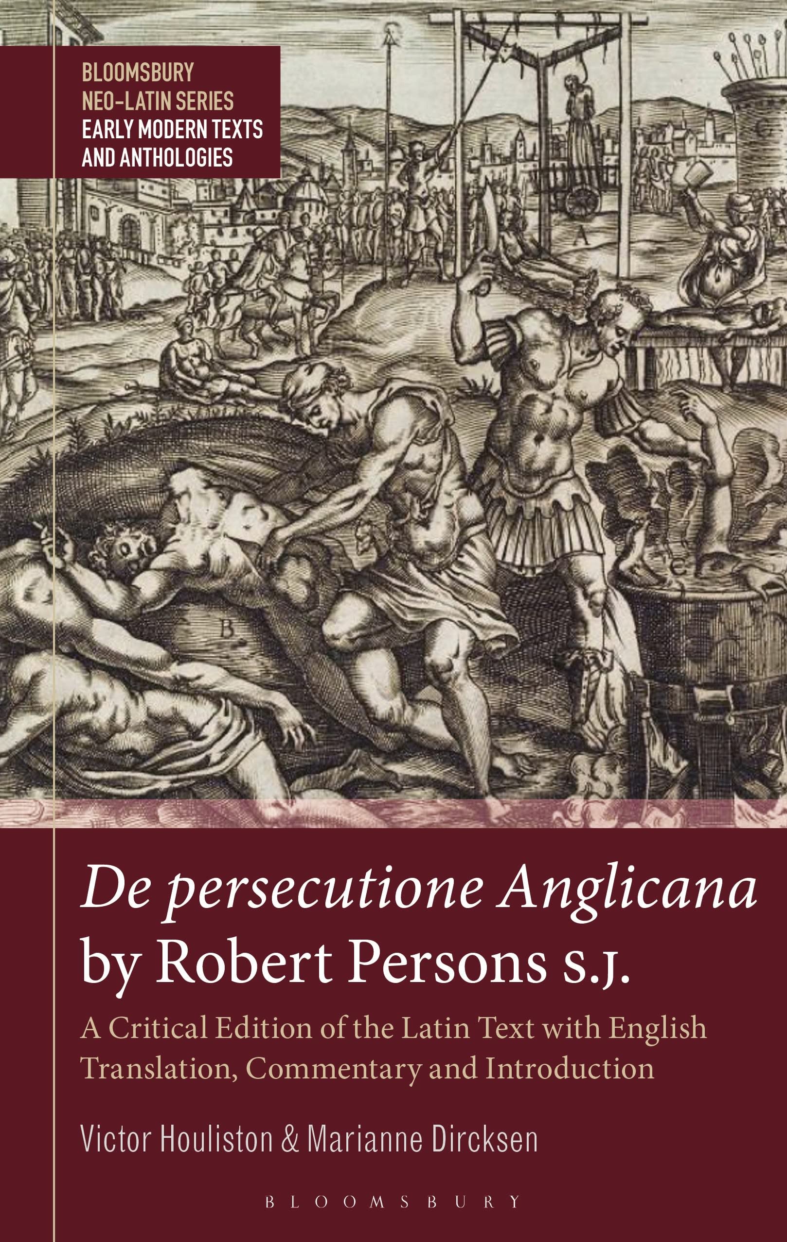 De persecutione Anglicana by Robert Persons S.J.: A Critical Edition of the Latin Text with English Translation, Commentary and Introduction ... Series: Early Modern Texts and Anthologies)
