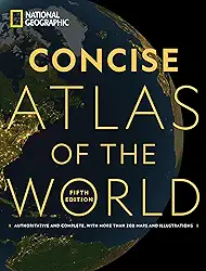 National Geographic Concise Atlas of the World, 5th Edition: Authoritative and Complete, with More Than 200 Maps and Illustrations