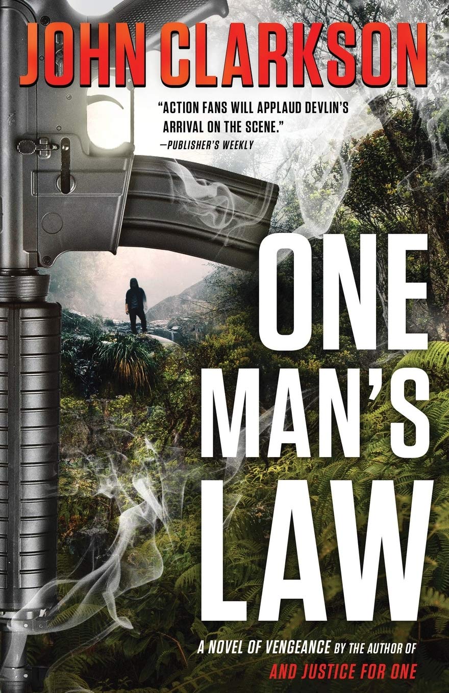 One Man's Law: A Novel of Vengeance: Volume 2 (Jack Devlin"One" Series)