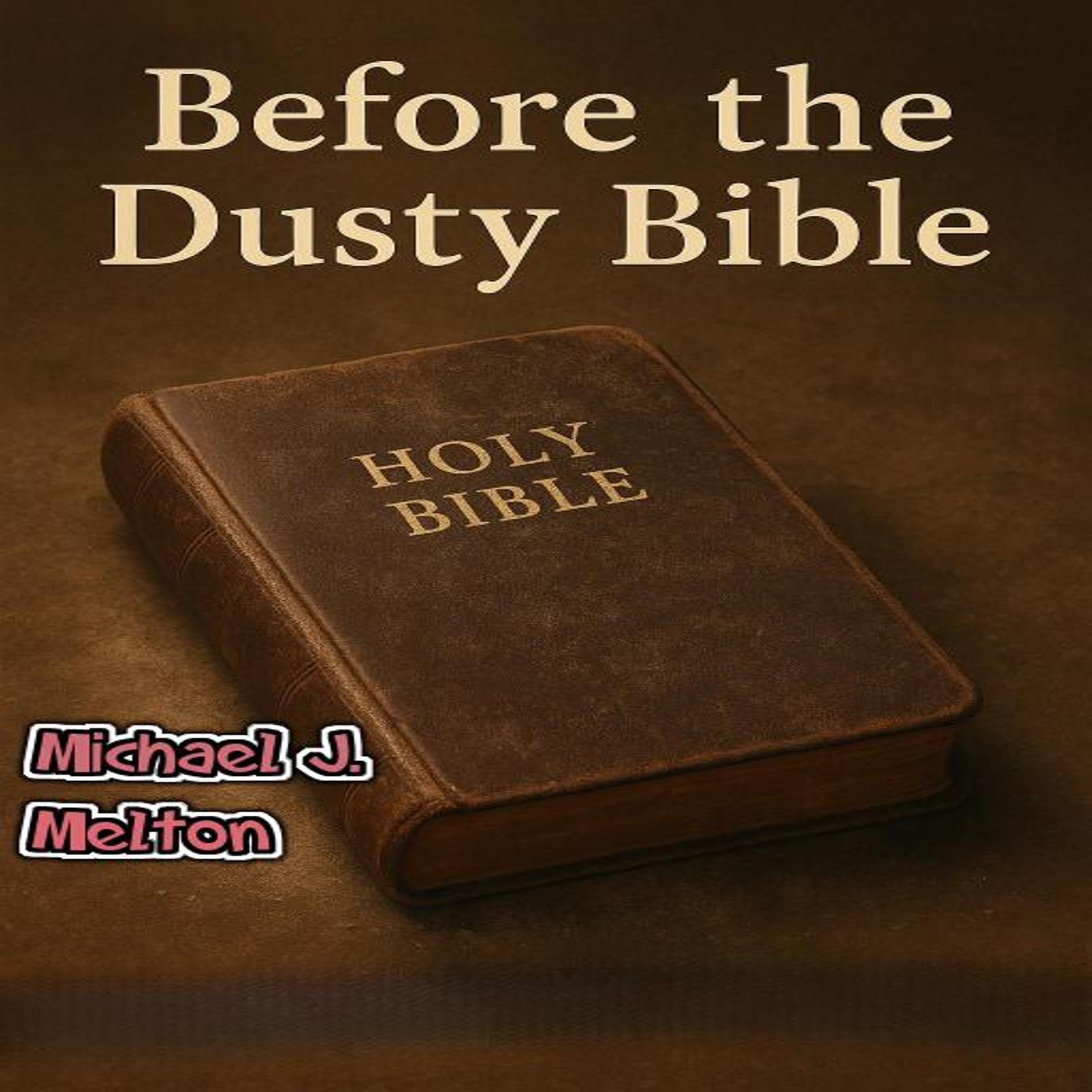 Before the Dusty Bible