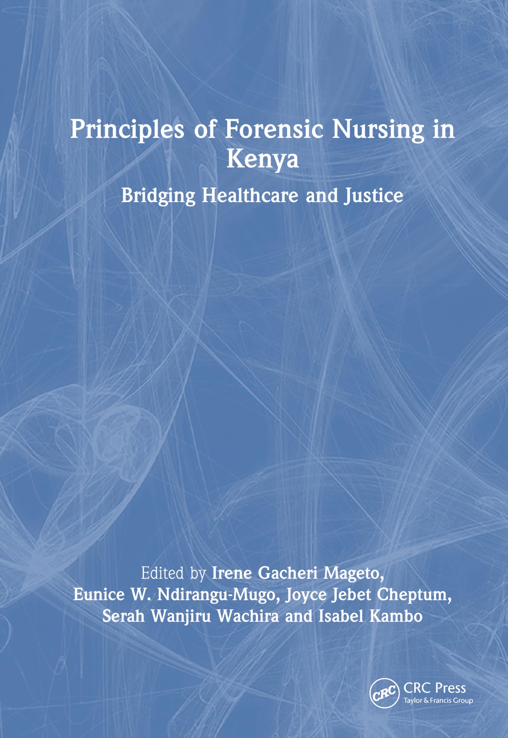 Principles of Forensic Nursing in Kenya: Bridging Healthcare and Justice