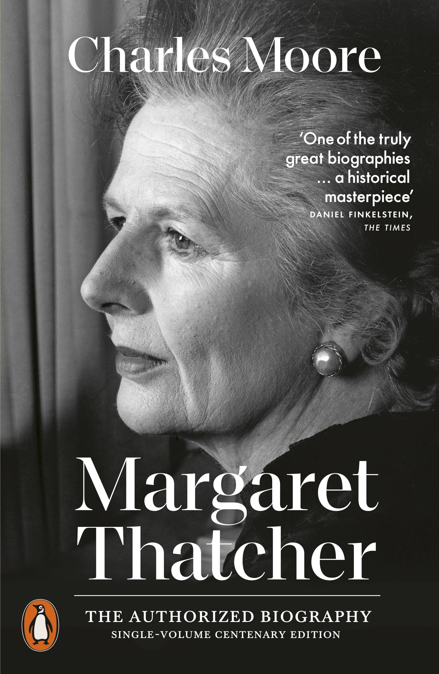 Margaret Thatcher: The Authorized Biography: Single-volume Centenary Edition