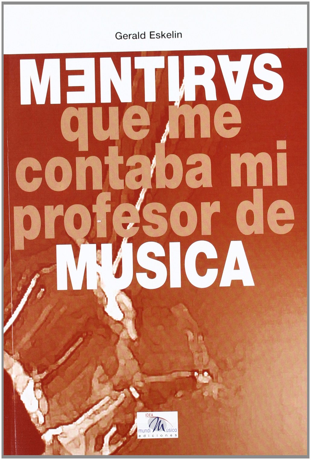 Livre Mentiras que me contaba mi profesor de música en espagnol pour apprentissage musical