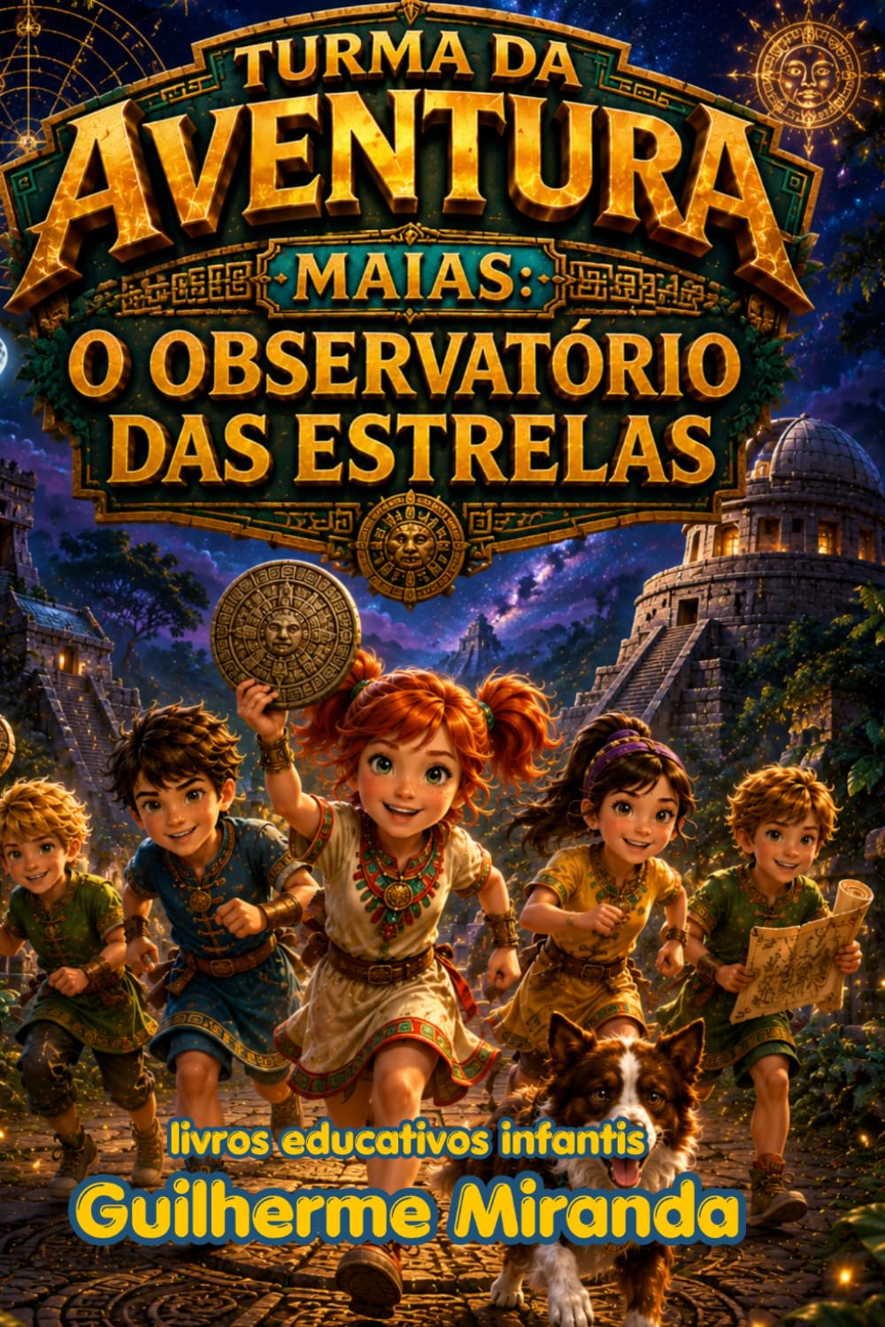 livros educativos infantis: Turma da Aventura Maias: O Observatório das Estrelas (Turma da Aventura: Viajantes do Tempo)
