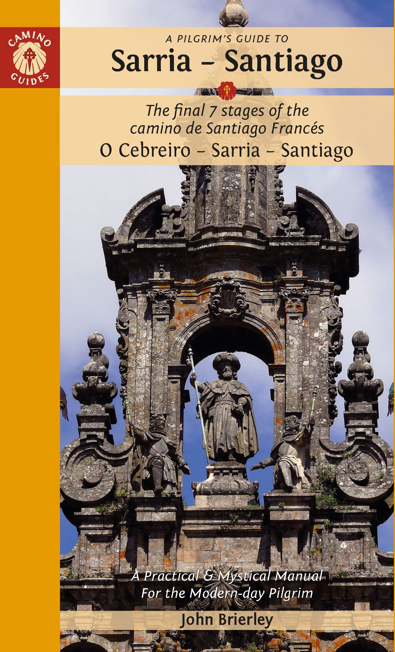 A Pilgrim's Guide to Sarria ― Santiago: The last 7 stages of the Camino de Santiago Francés O Cebreiro – Sarria - Santiago