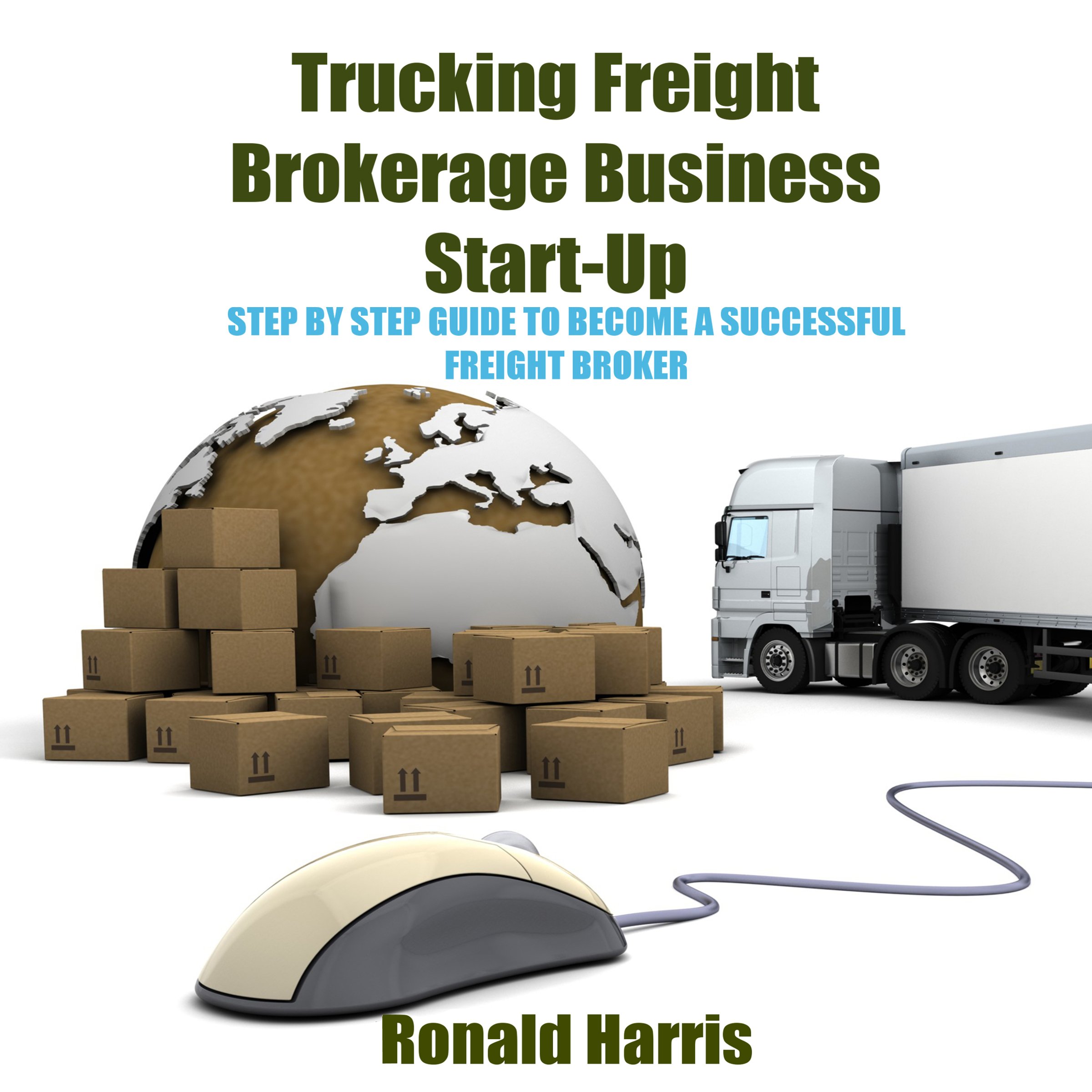 Cover art for Trucking Freight Brokerage Business Start-Up