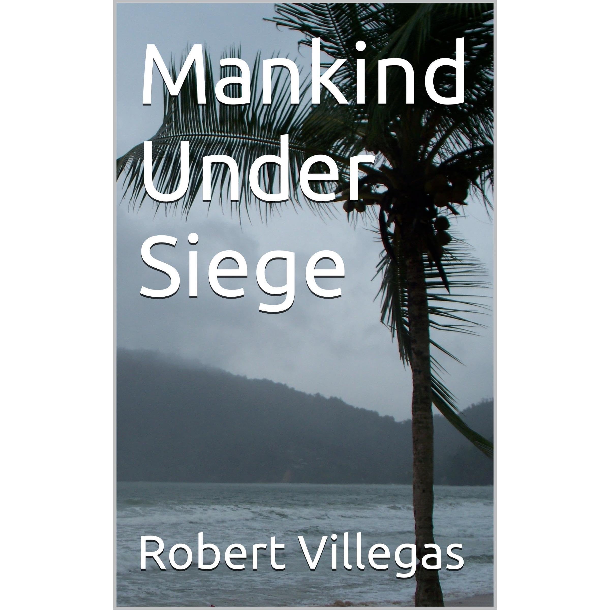 Mankind Under Siege