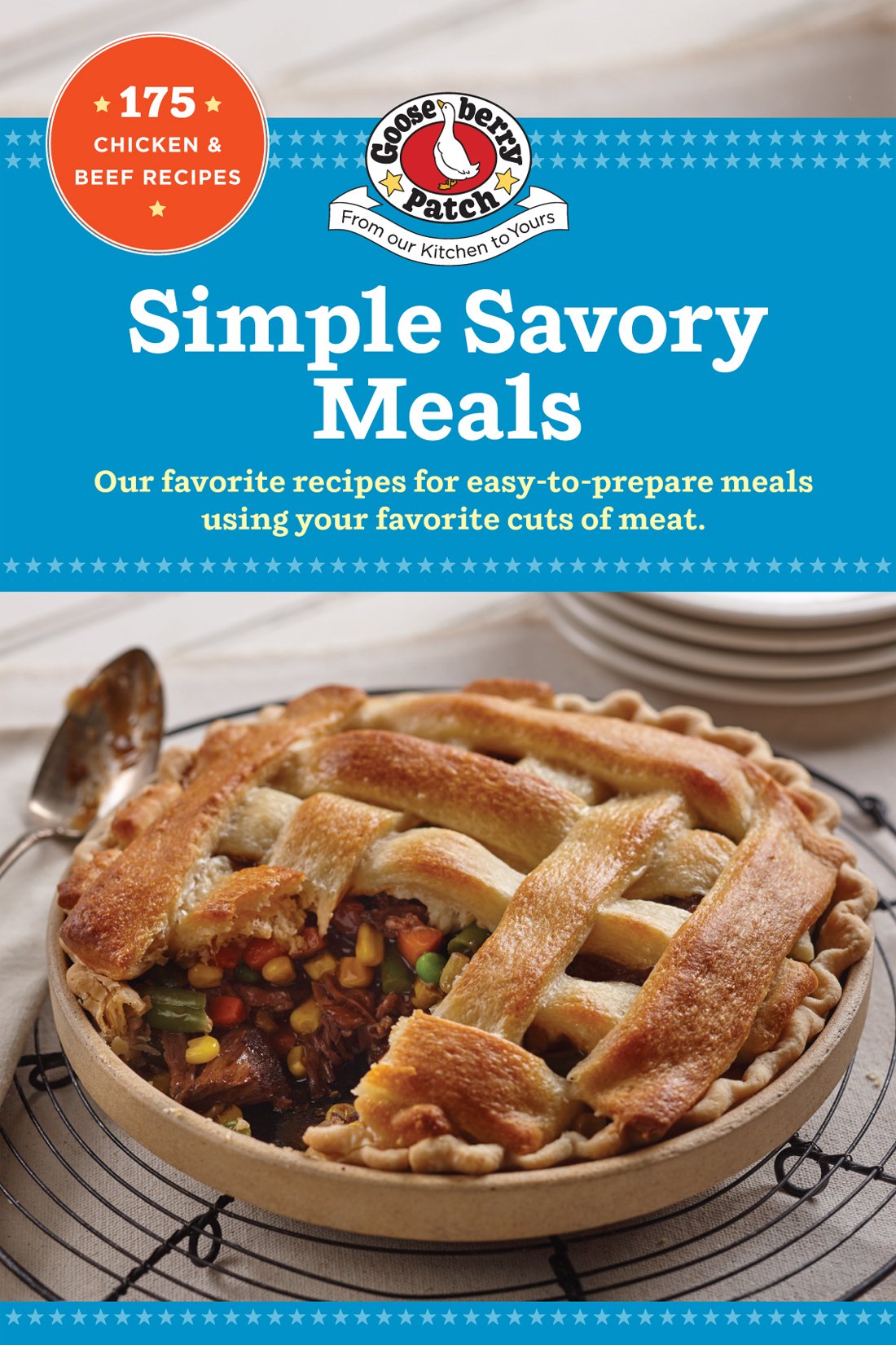 Simple Savory Meals: 175 Chicken & Beef Recipes (Our Best Recipes)
