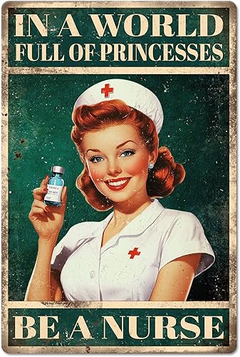 GLOBLELAND Letrero de metal retro con texto en inglés "In a World Full of Prince Be A Nurse" de 12 x 8 pulgadas, póster retro para pared, oficina,