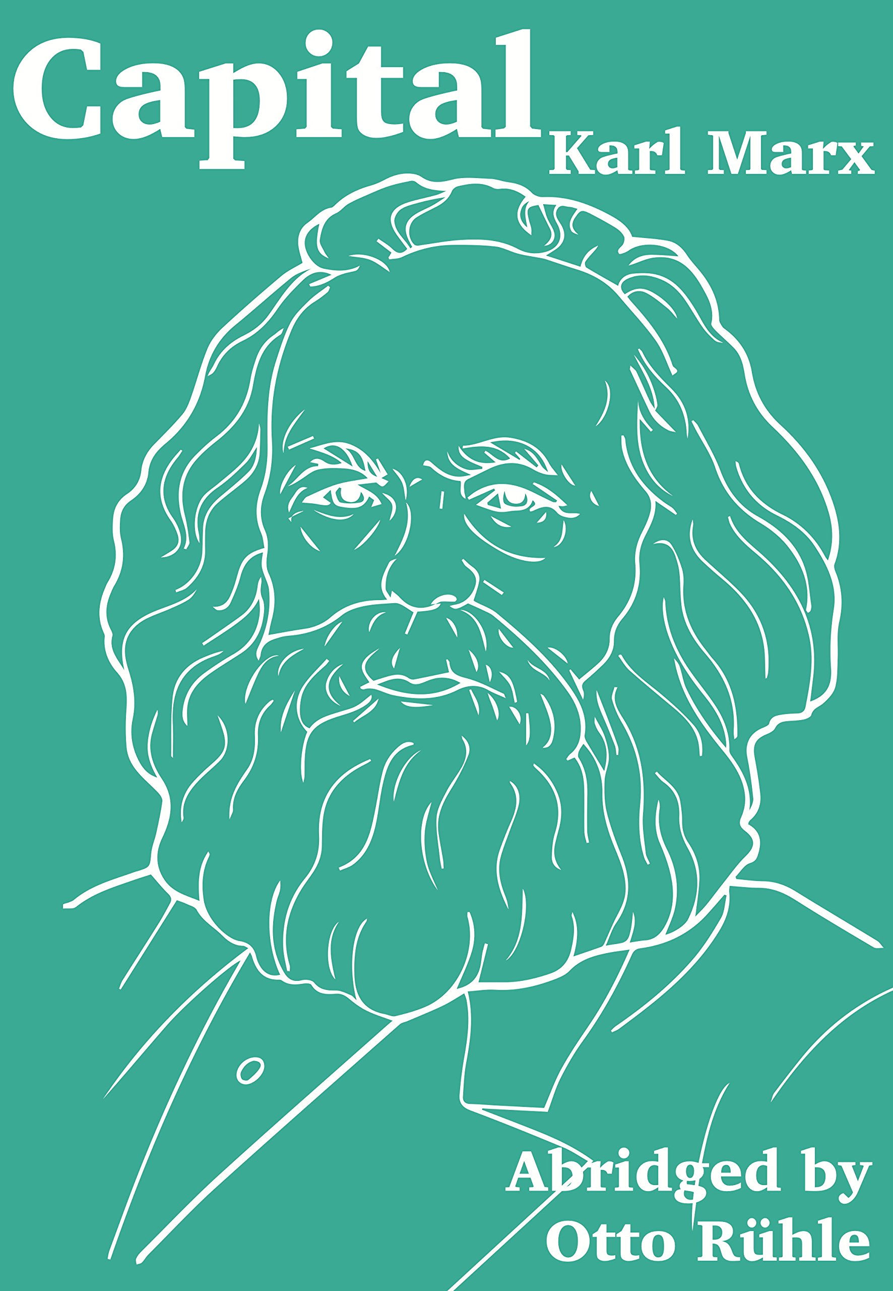 Karl Marx Capital: an abridgement