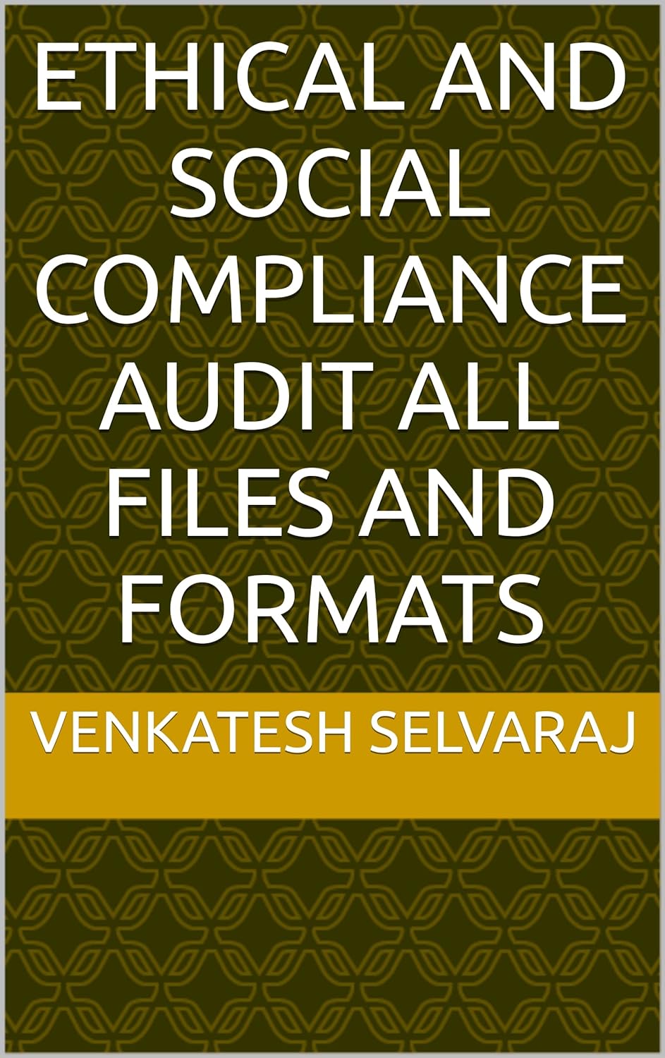 ETHICAL AND SOCIAL COMPLIANCE AUDIT ALL FILES AND FORMATS