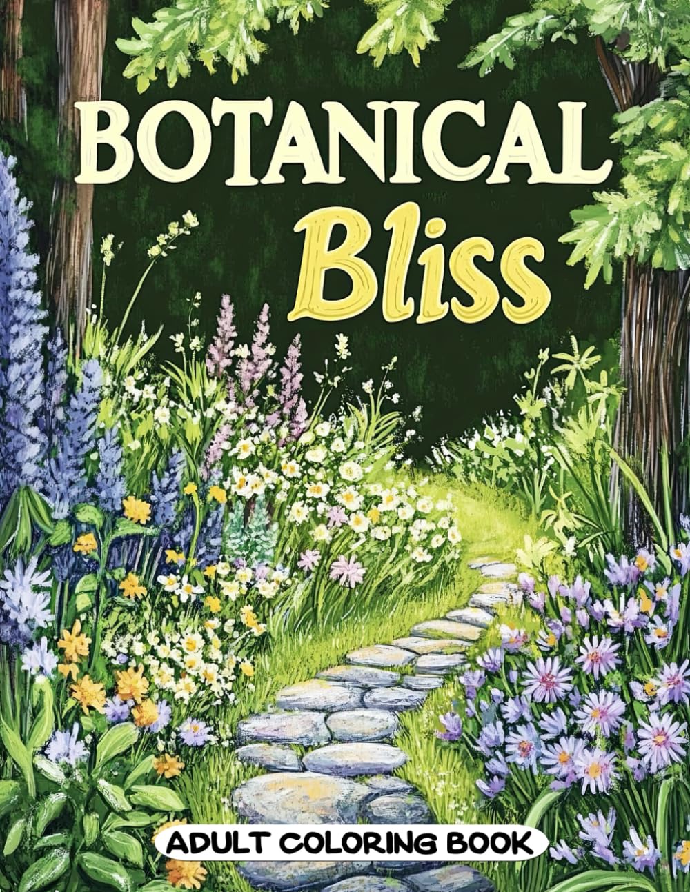 Botanical Bliss Adult Coloring Book: Delightful Wildflower Designs and Nature Scenes for Relaxation