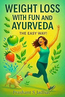 Weight Loss with Fun and Ayurveda!