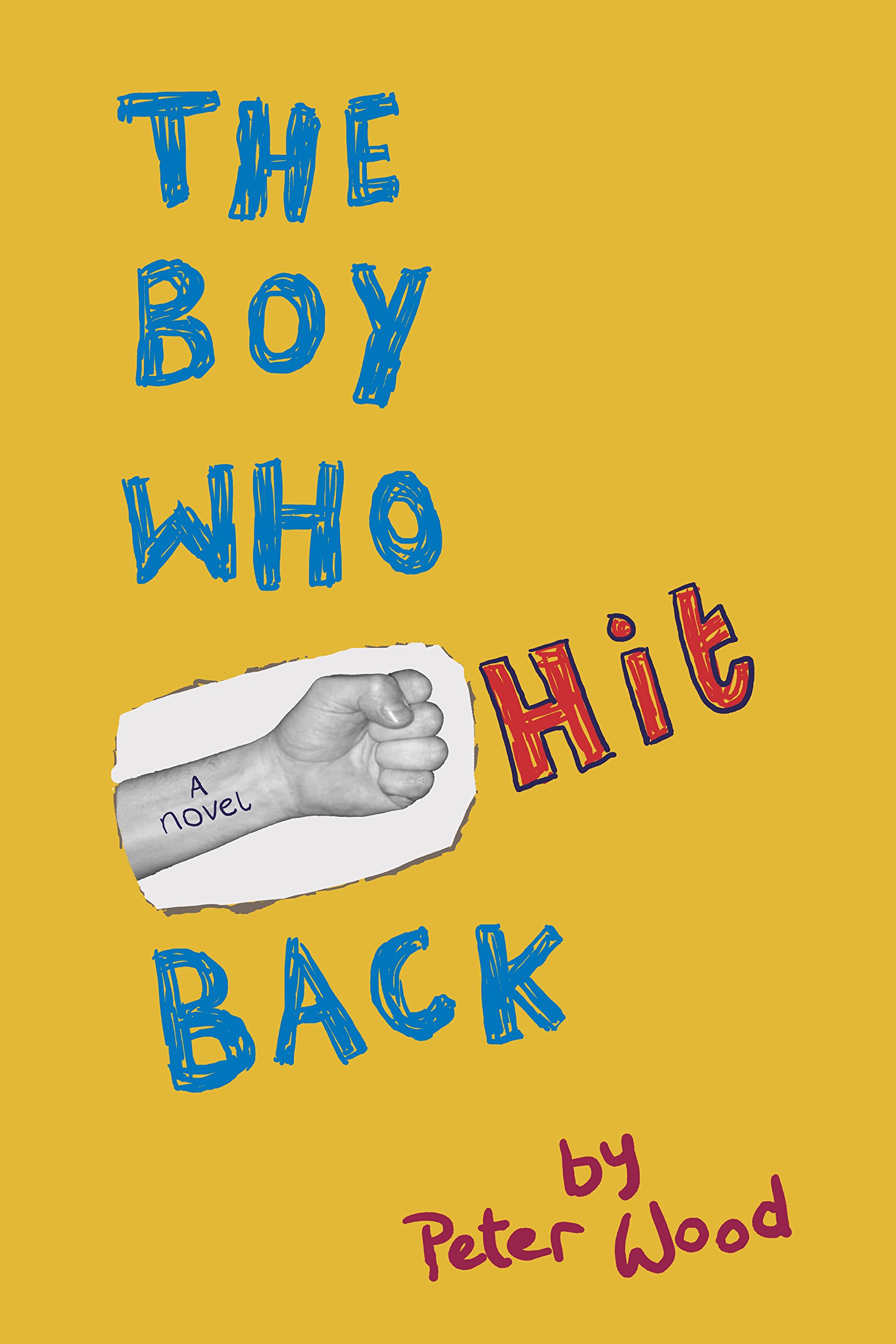 The Boy Who Hit Back: A Coming of Age Story