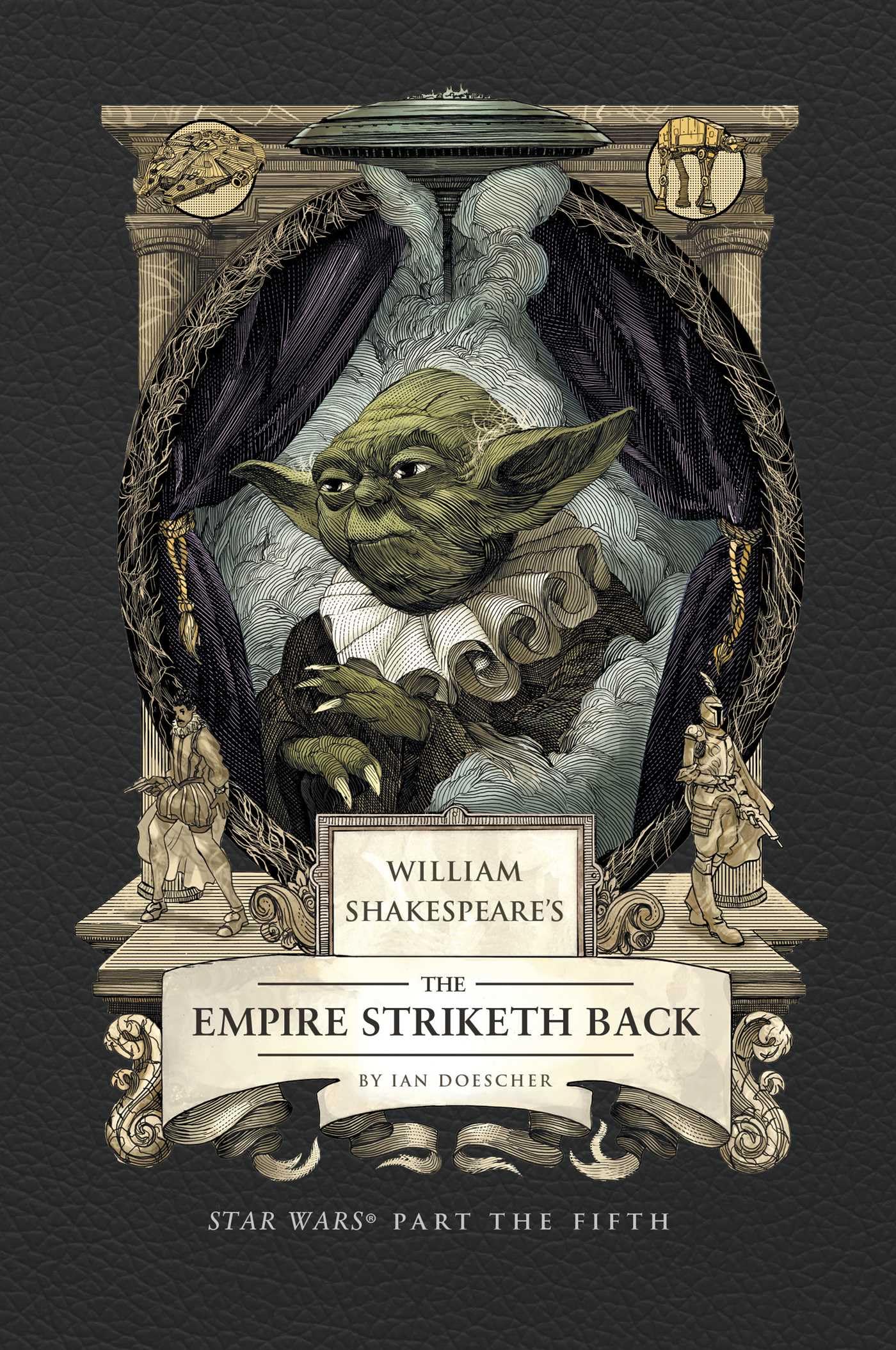 William Shakespeare's the Empire Striketh Back: Star Wars Part the Fifth