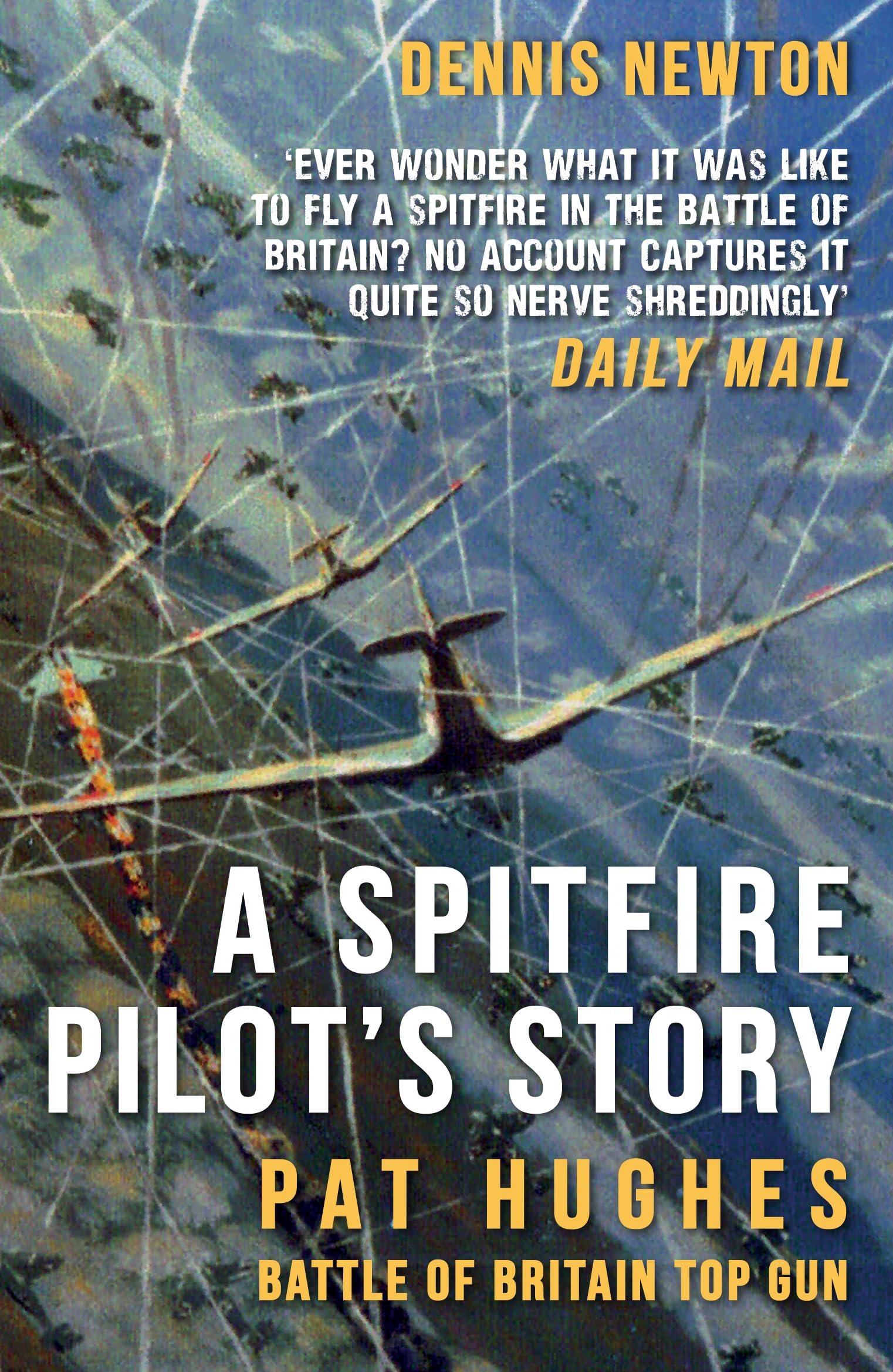 A Spitfire Pilots Story by Dennis Newton PAPERBACK 9781398125407
