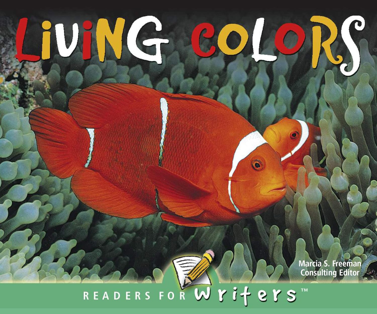 Living Colors (Readers For Writers - Emergent): Freeman, Marcia ...