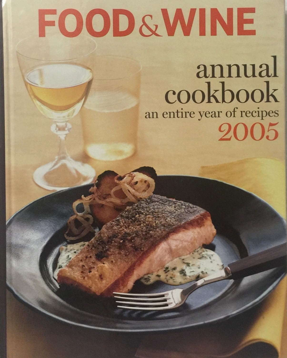 Food & Wine Annual Cookbook 2005: A...