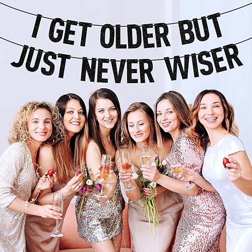 Miniatura 4 de Cartel negro con purpurina con texto en inglés "I Get Older But Just Never Wiser, Older Wiser HotterGo Shawty It's Your Birthday", divertidas