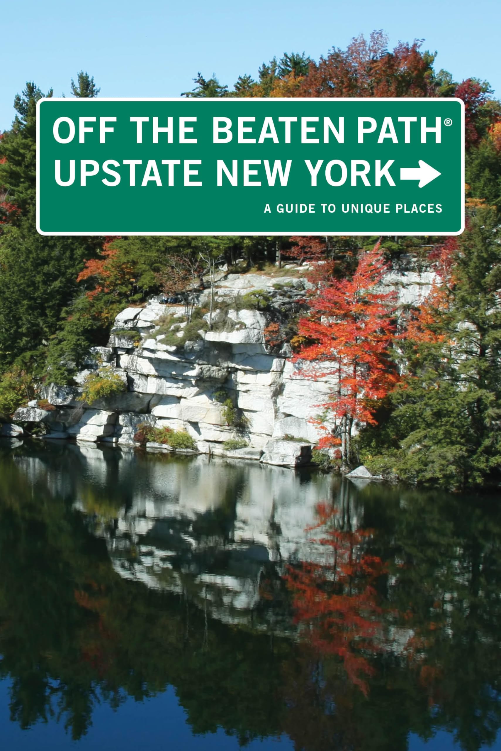 Upstate New York Off the Beaten Path(r): A Guide To Unique Places (Off the Beaten Path Series)