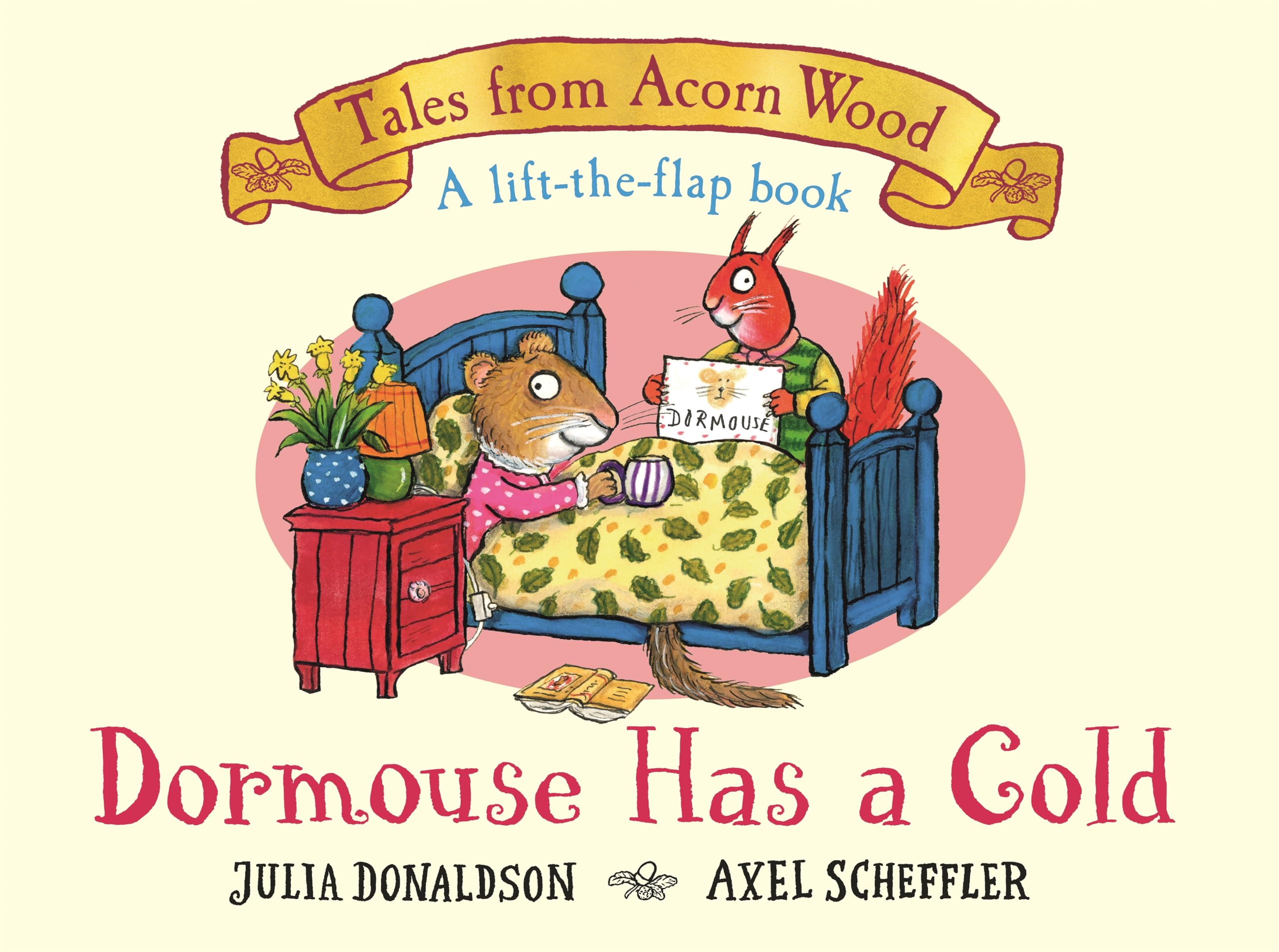 Dormouse Has a Cold: A Lift-the-flap Story (Tales From Acorn Wood, 9)