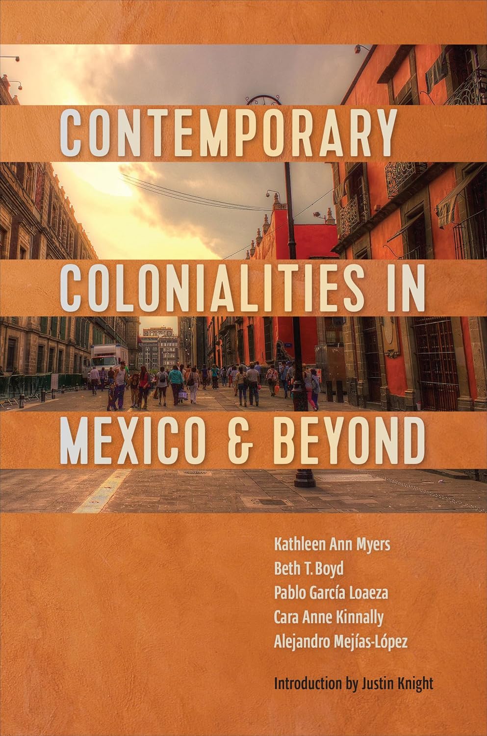 Contemporary Colonialities in Mexico and Beyond (LATINOAMERICANA)      Kindle Edition