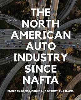 The North American Auto Industry since NAFTA (Themes in Business and Society)