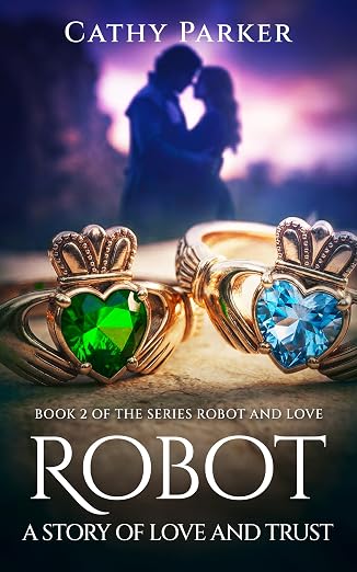 Robot: A Story of Love and Trust (Robot and Love Book 2)