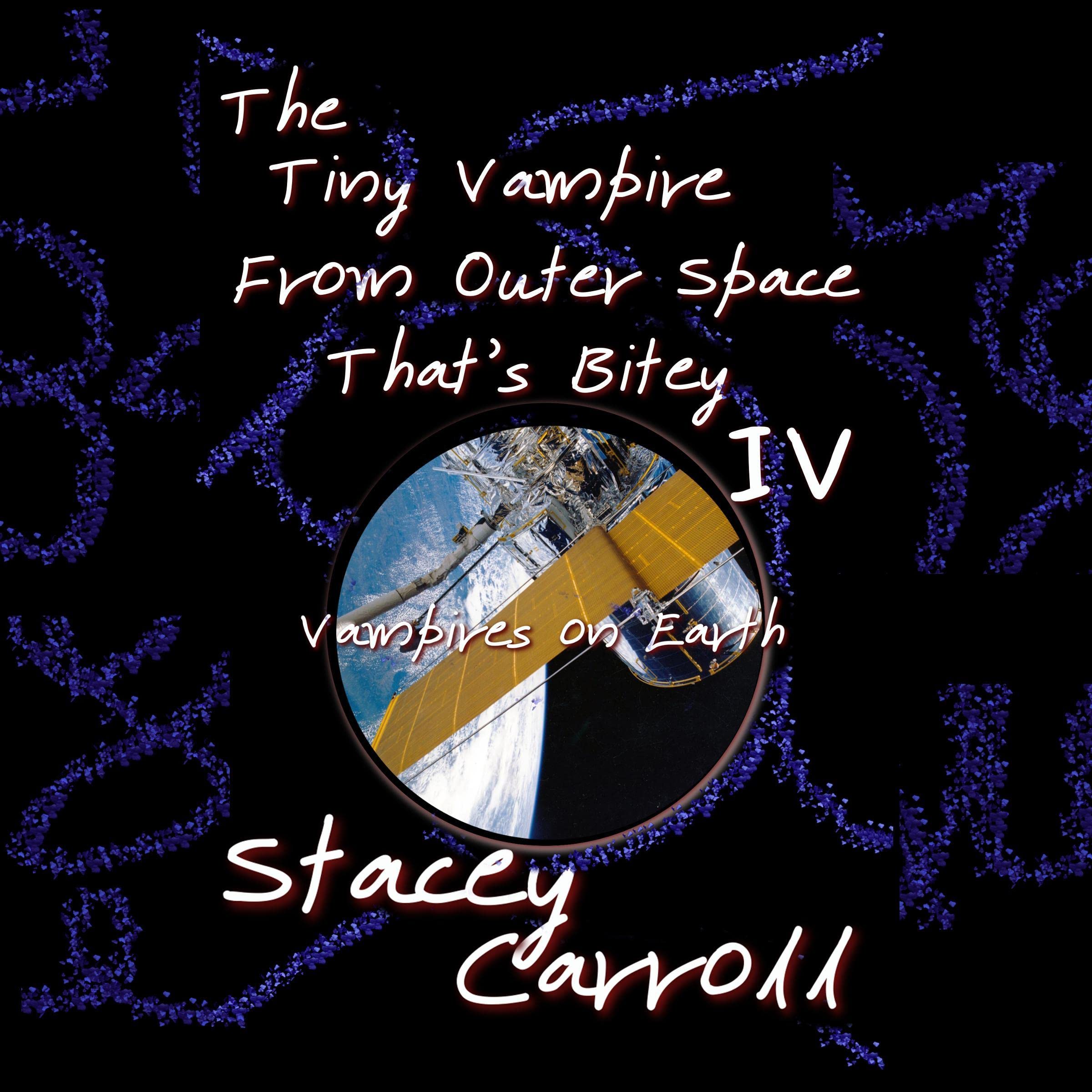 Cover art for The Tiny Vampire from Outer Space That’s Bitey IV: Vampires on Earth