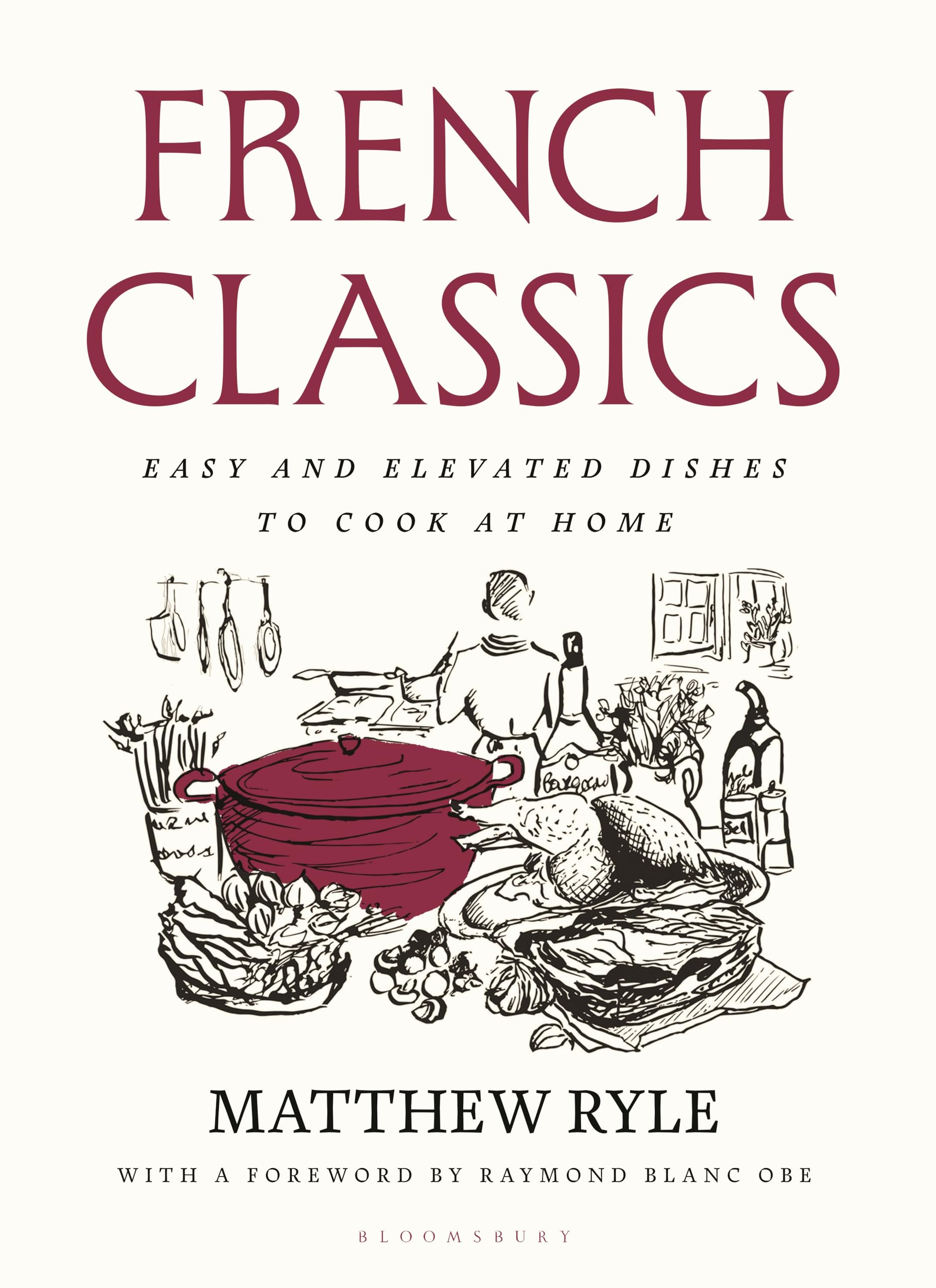 French Classics: Easy and elevated dishes to cook at home: Ryle
