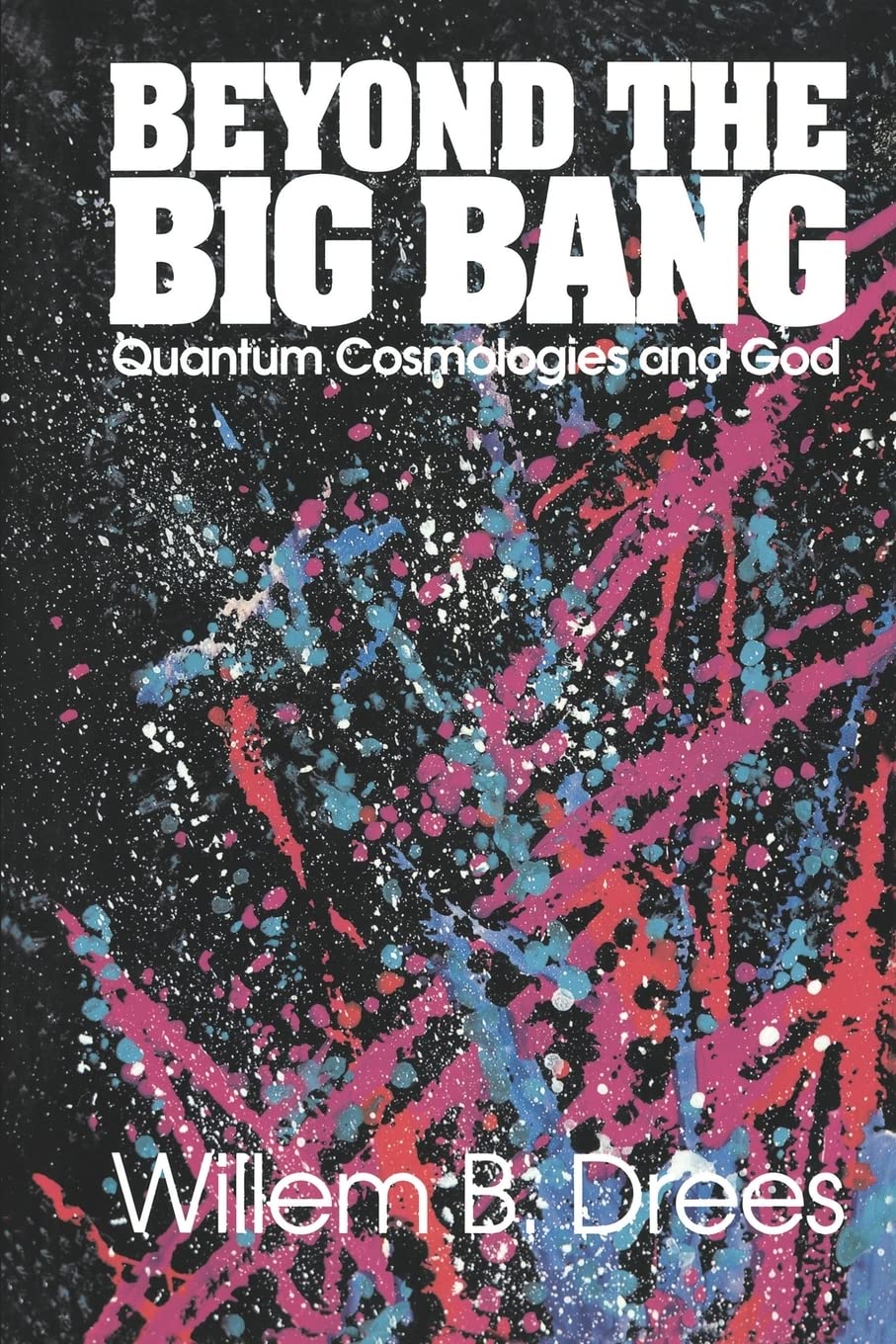 Buy Beyond the Big Bang: Quantum Cosmologies and God — BookShops.in