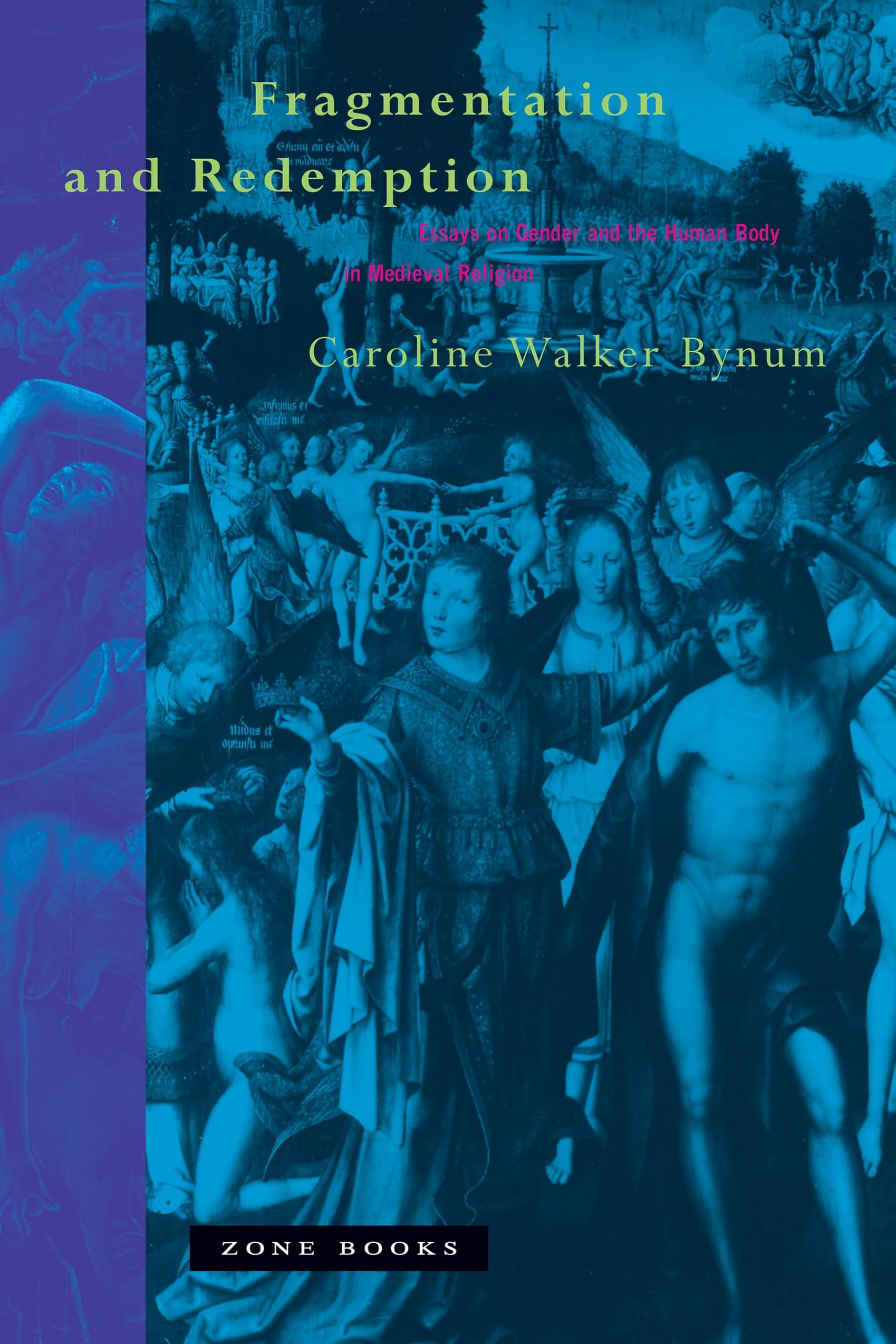 Buy Fragmentation and Redemption: Essays on Gender and the Human Body in Medieval Religion (Zone Books) — BookShops.in