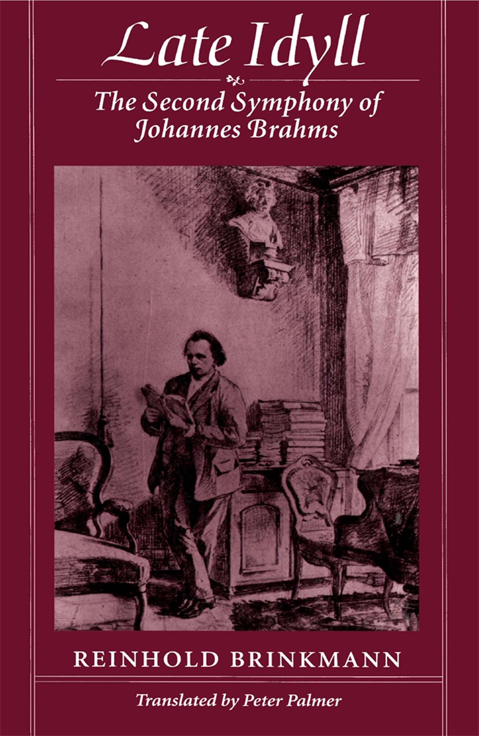 Late Idyll: The Second Symphony of Johannes Brahms